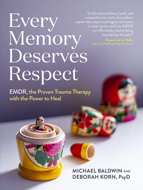 Book cover for Every Memory Deserves Respect: Emdr, the Proven Trauma Therapy with the Power to Heal