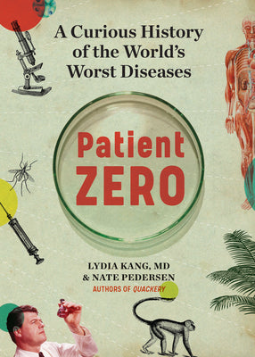 Book cover for Patient Zero: A Curious History of the World's Worst Diseases
