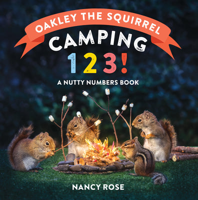 Book cover for Oakley the Squirrel: Camping 1, 2, 3!: A Nutty Numbers Book