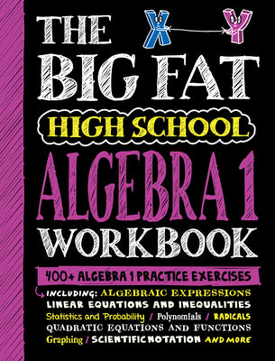 Book cover for The Big Fat High School Algebra 1 Workbook: 400+ Algebra 1 Practice Exercises