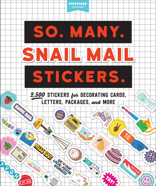 Book cover for So. Many. Snail Mail Stickers.: 2,500 Stickers for Decorating Cards, Letters, Packages, and More