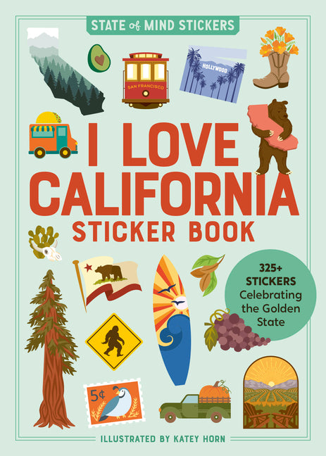 Book cover for I Love California Sticker Book: 325+ Stickers Celebrating the Golden State
