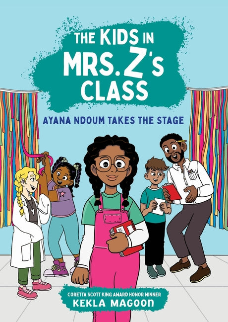 Book cover for Kids in Mrs. Z's Class: Ayana Ndoum Takes the Stage