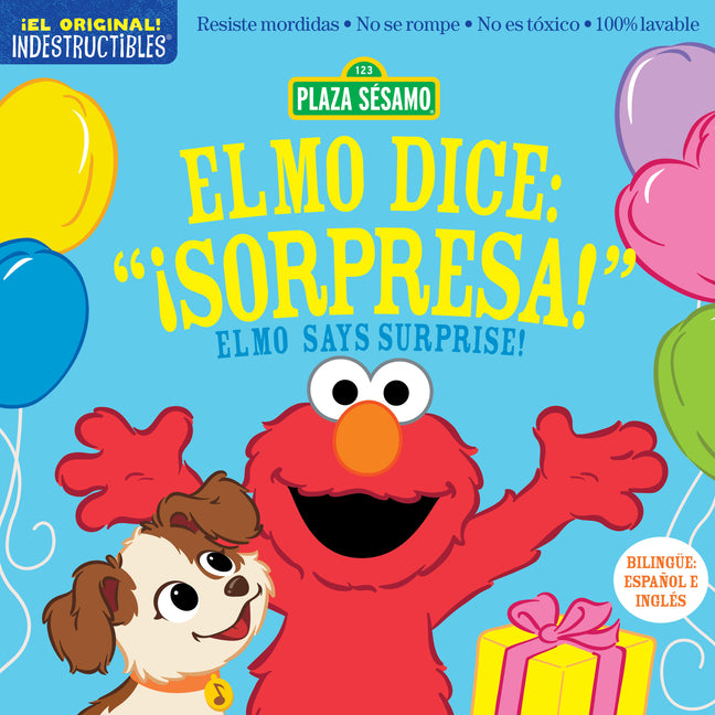 Book cover for Indestructibles: Sesame Street: Bilingual English/Spanish Elmo Dice: ¡Sorpresa! / Elmo Says Surprise!: Resiste Mordidas, No Se Rompe, No Es Tóxico, 10