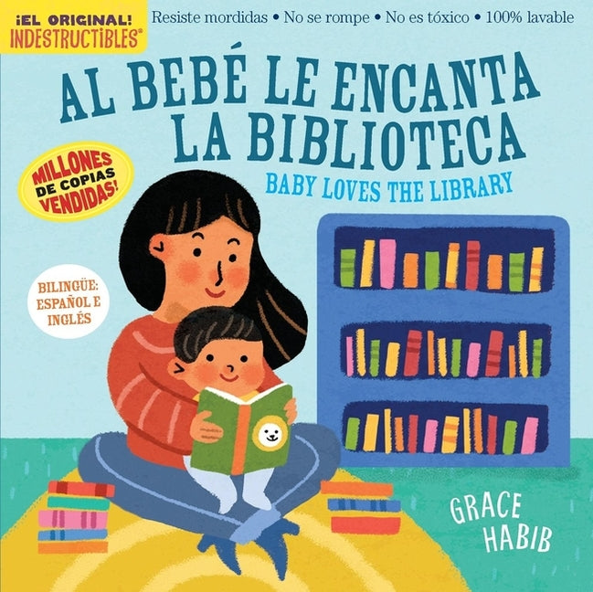Book cover for Indestructibles Al Bebé Le Encanta La Biblioteca/ Baby Loves the Library