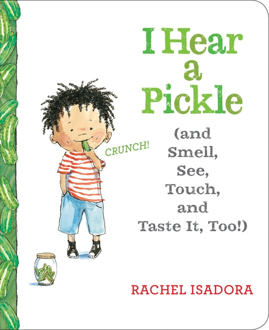 Book cover for I Hear a Pickle: And Smell, See, Touch, & Taste It, Too!