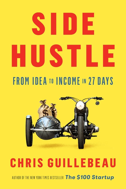 Book cover for Side Hustle: From Idea to Income in 27 Days