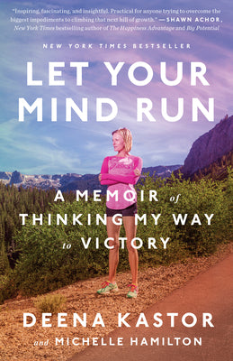 Book cover for Let Your Mind Run: A Memoir of Thinking My Way to Victory