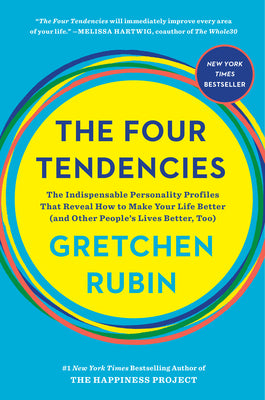 Book cover for The Four Tendencies: The Indispensable Personality Profiles That Reveal How to Make Your Life Better (and Other People's Lives Better, Too)