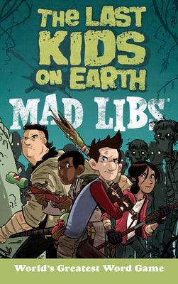 Book cover for The Last Kids on Earth Mad Libs: World's Greatest Word Game