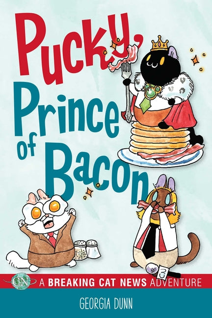 Book cover for Pucky, Prince of Bacon: A Breaking Cat News Adventure Volume 5