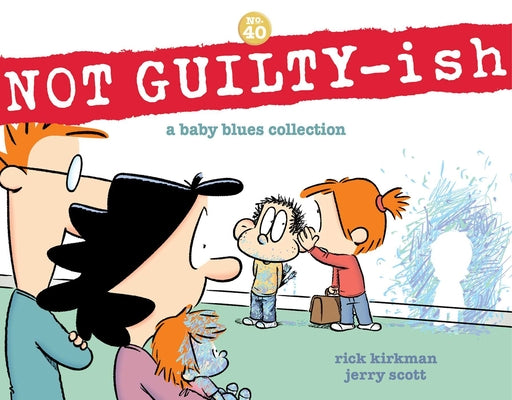 Book cover for Not Guilty-Ish: A Baby Blues Collection Volume 40