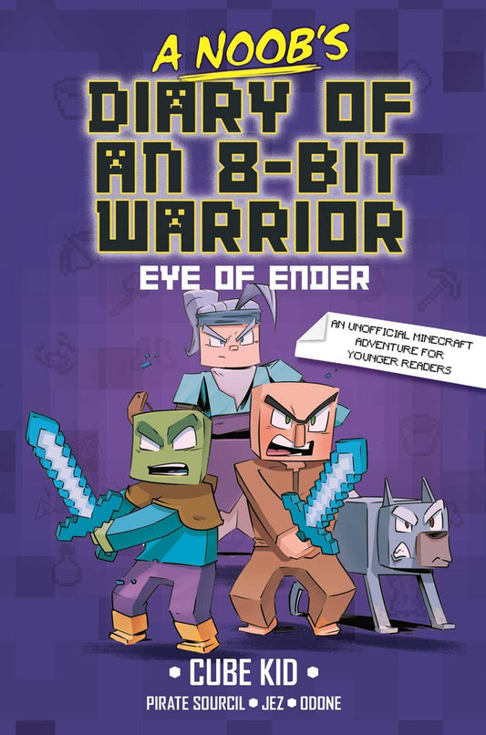 Book cover for A Noob's Diary of an 8-Bit Warrior: The Eye of Ender Volume 3