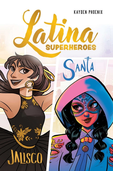 Book cover for Latina Superheroes (Volume 1): Jalisco & Santa Volume 1