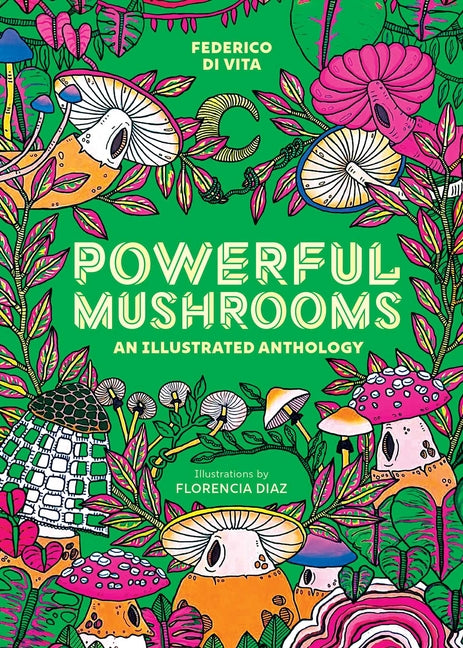 Book cover for Powerful Mushrooms: An Illustrated Anthology