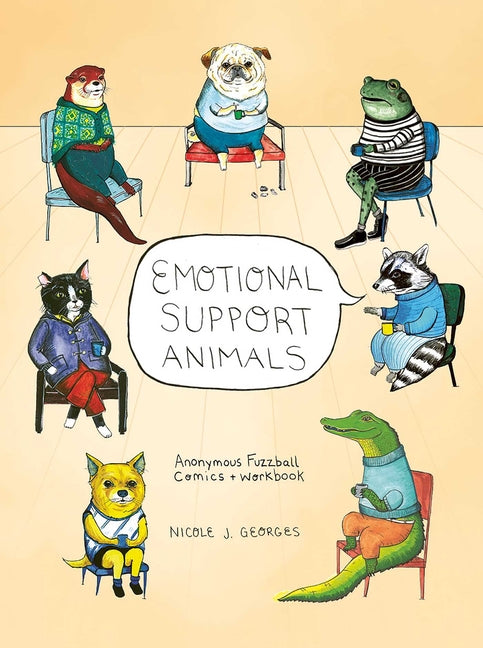 Book cover for Emotional Support Animals: Anonymous Fuzzball Comics + Workbook
