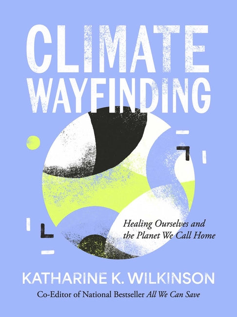 Book cover for Climate Wayfinding: Healing Ourselves and the Planet We Call Home