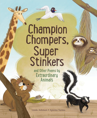 Book cover for Champion Chompers, Super Stinkers and Other Poems by Extraordinary Animals