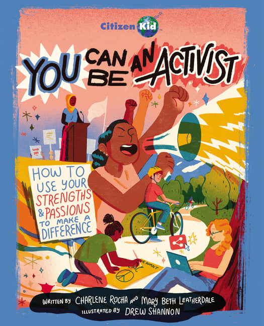 Book cover for You Can Be an Activist: How to Use Your Strengths and Passions to Make a Difference