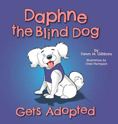 Book cover for Daphne the Blind Dog Gets Adopted