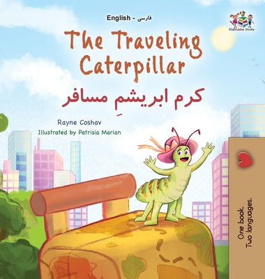 Book cover for The Traveling Caterpillar (English Farsi Bilingual Book for Kids)