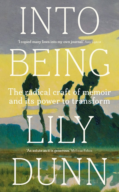 Book cover for Into Being: The Radical Craft of Memoir and Its Power to Transform