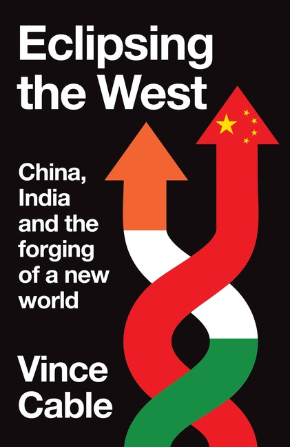 Book cover for Eclipsing the West: China, India and the Forging of a New World