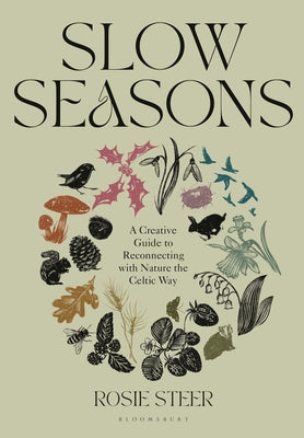 Book cover for Slow Seasons: A Creative Guide to Reconnecting with Nature the Celtic Way