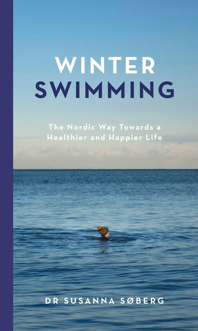 Book cover for Winter Swimming: The Nordic Way Towards a Healthier and Happier Life