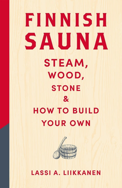 Book cover for Finnish Sauna: Steam, Wood, Stone and How to Build Your Own