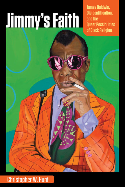 Book cover for Jimmy's Faith: James Baldwin, Disidentification, and the Queer Possibilities of Black Religion