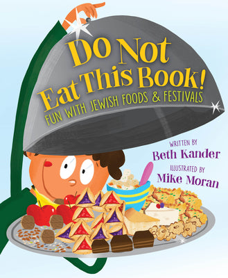 Book cover for Do Not Eat This Book! Fun with Jewish Foods & Festivals: Fun with Jewish Foods & Festivals