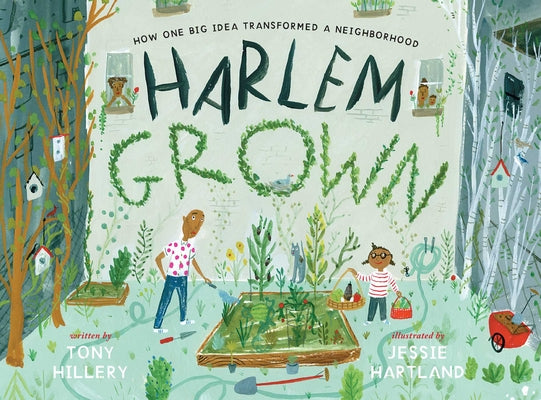 Book cover for Harlem Grown: How One Big Idea Transformed a Neighborhood
