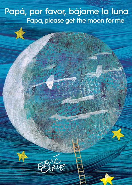 Book cover for Papá, Por Favor, Bájame La Luna (Papa, Please Get the Moon for Me) (Spanish-English Bilingual Edition)