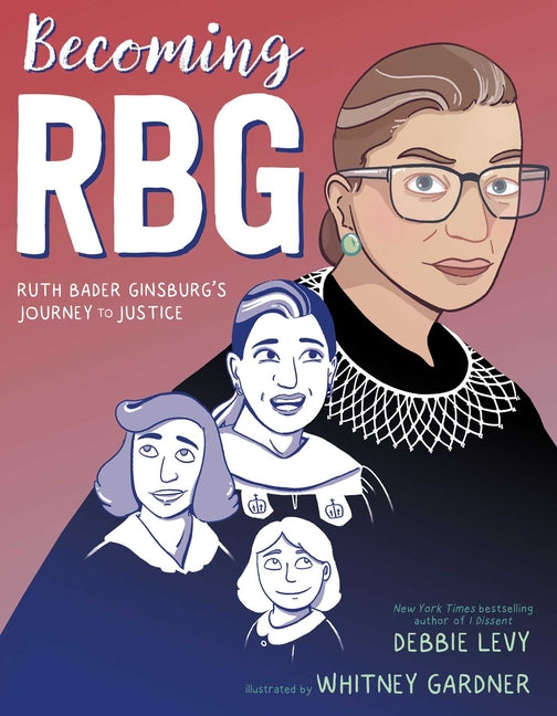 Book cover for Becoming RBG: Ruth Bader Ginsburg's Journey to Justice