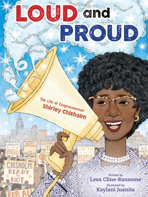 Book cover for Loud and Proud: The Life of Congresswoman Shirley Chisholm
