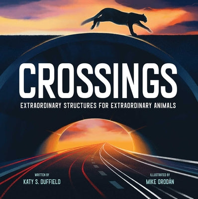 Book cover for Crossings: Extraordinary Structures for Extraordinary Animals