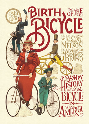 Book cover for Birth of the Bicycle: A Bumpy History of the Bicycle in America 1819-1900