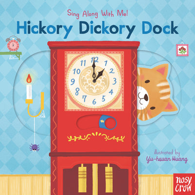 Book cover for Hickory Dickory Dock: Sing Along with Me!