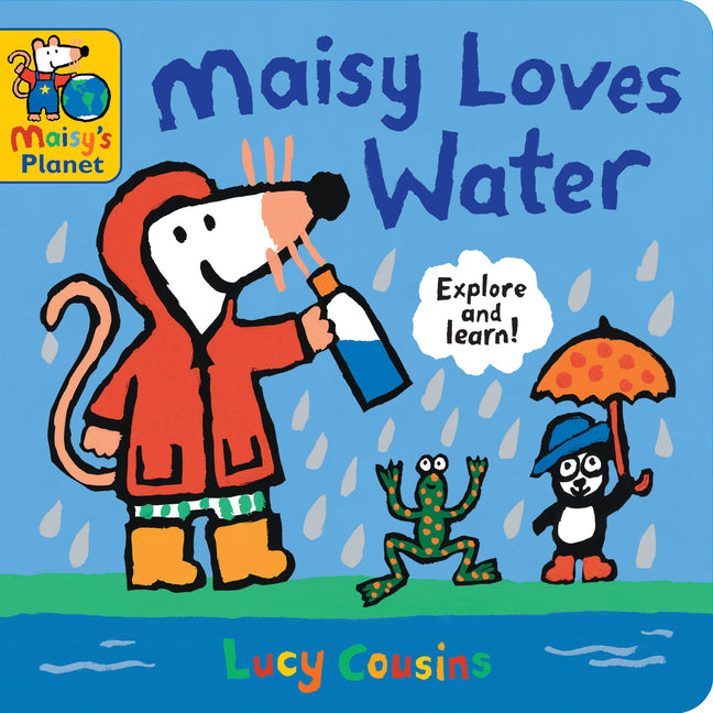 Book cover for Maisy Loves Water: A Maisy's Planet Book