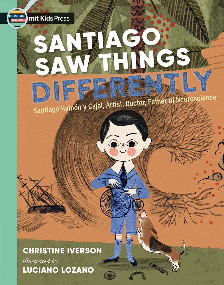 Book cover for Santiago Saw Things Differently: Santiago Ramón Y Cajal, Artist, Doctor, Father of Neuroscience