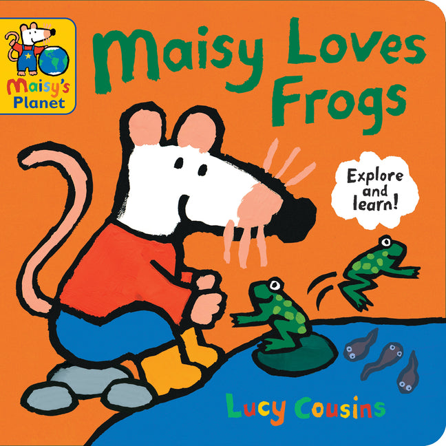 Book cover for Maisy Loves Frogs: A Maisy's Planet Book: (Educational Board Book about Toads and Frogs - For Toddlers and Kids Ages 1-3)