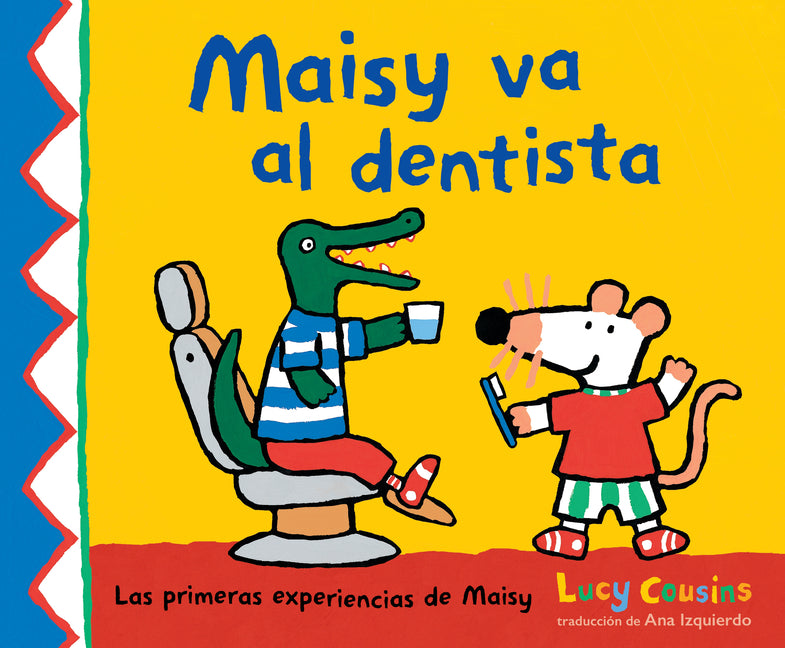 Book cover for Maisy Va Al Dentista: (Un Primer Viaje Al Dentista Para Niños, Lleno de Apoyo, Descubrimientos Y Confianza)