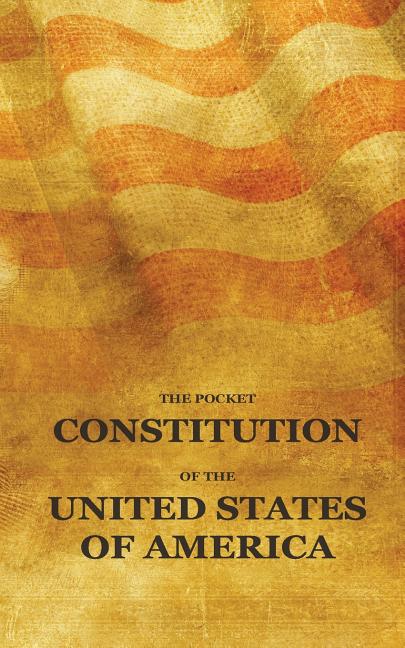 Book cover for The Pocket Constitution of the United States of America: Us Constitution Book, Bill of Rights and Declaration of Independence Travel Size