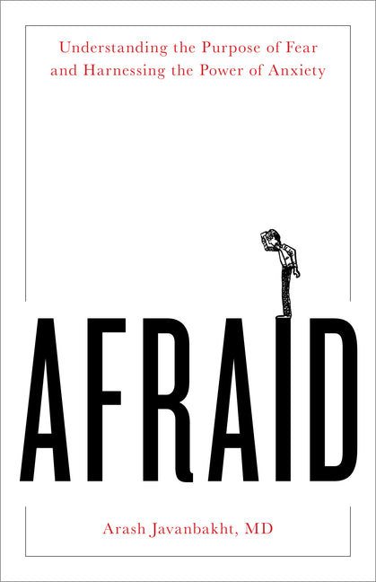 Book cover for Afraid: Understanding the Purpose of Fear and Harnessing the Power of Anxiety
