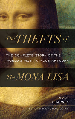Book cover for The Thefts of the Mona Lisa: The Complete Story of the World's Most Famous Artwork