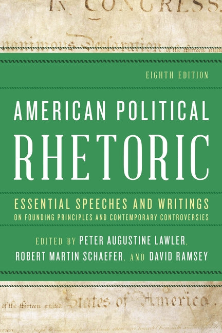 Book cover for American Political Rhetoric: Essential Speeches and Writings on Founding Principles and Contemporary Controversies