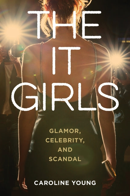 Book cover for It Girls: Glamor, Celebrity, and Scandal