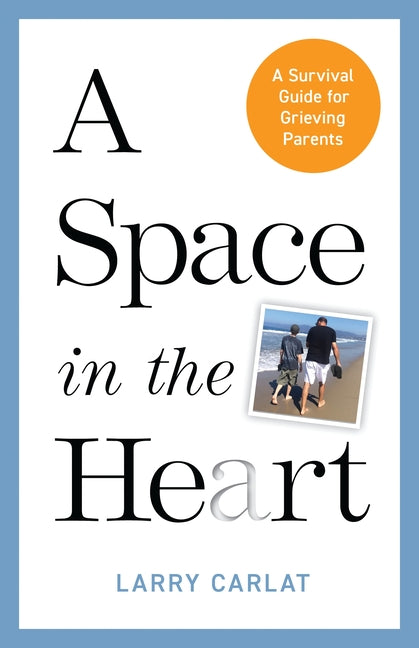 Book cover for Space in the Heart: A Survival Guide for Grieving Parents