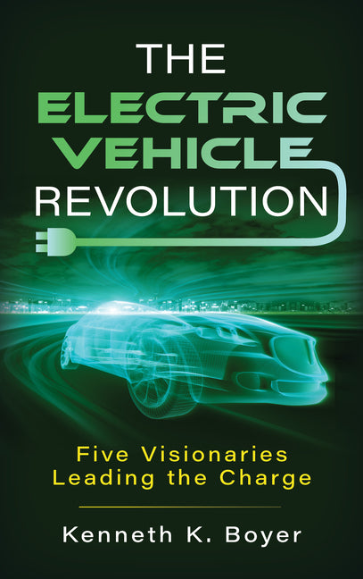 Book cover for Electric Vehicle Revolution: Five Visionaries Leading the Charge